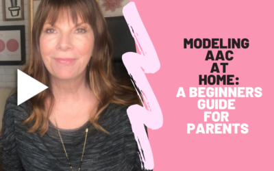 Modeling AAC at Home: A Beginner’s Guide for Parents