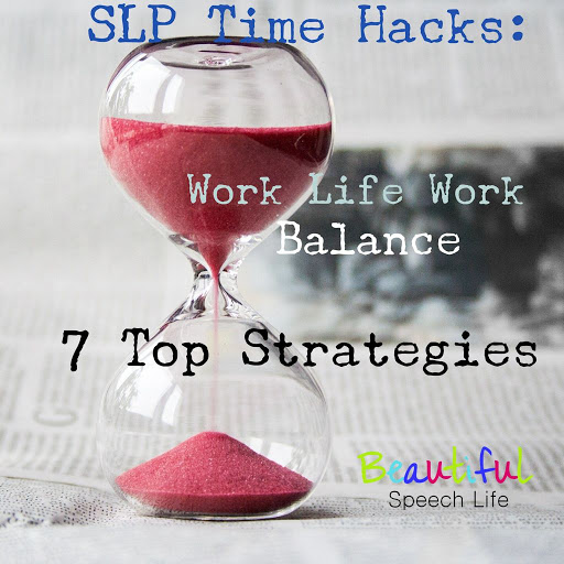 SLP Time Hacks Work Life Work Balance