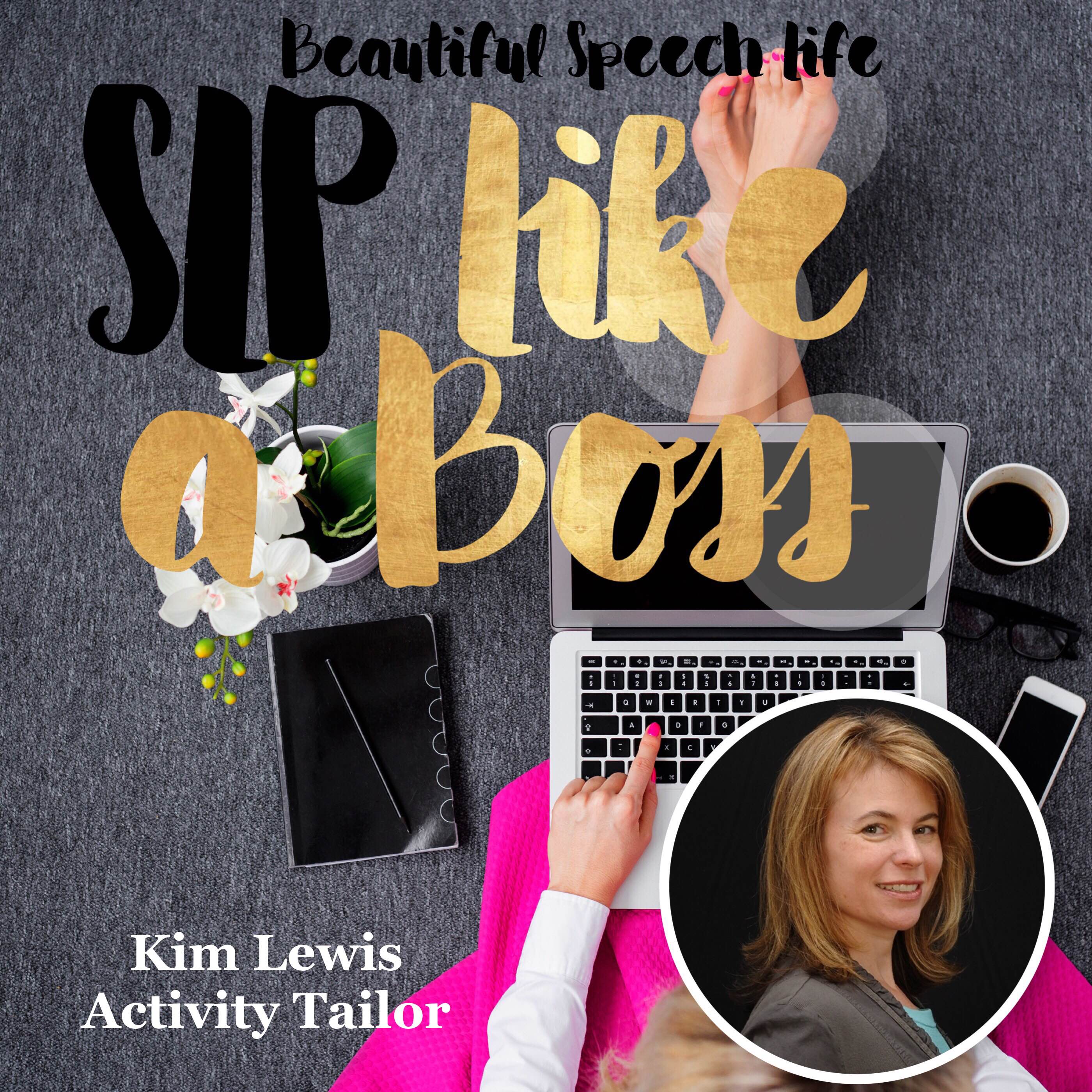 SLP Like a Boss with Kim Lewis from Activity Tailor