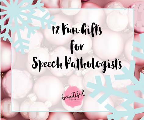12 gifts for speech pathologists