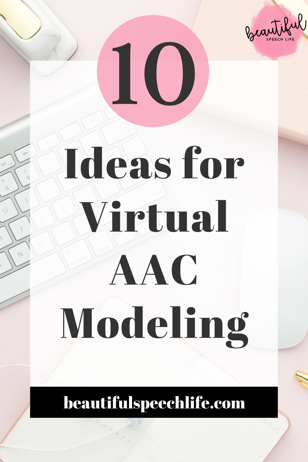 10 Ideas for Virtual AAC Modeling