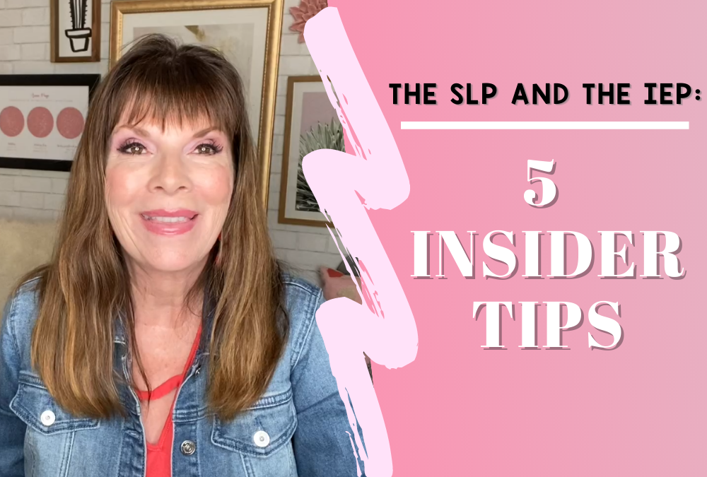 The SLP and the IEP: 5 Insider Tips