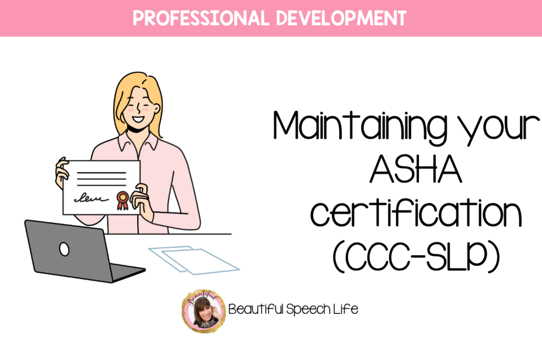 Maintaining your ASHA certification (CCC-SLP)