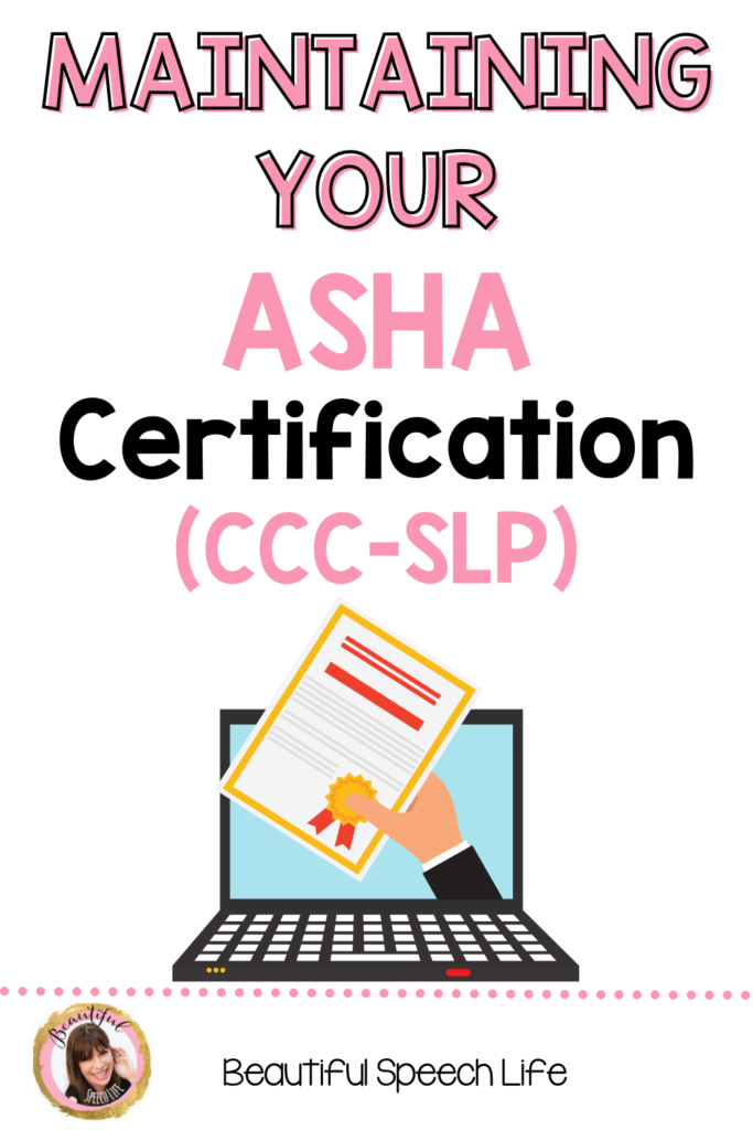 Maintaining your ASHA certification (CCC-SLP)